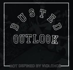 Busted Outlook : Not Defined by Violence